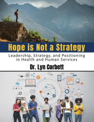 Hope Is Not a Strategy by Dr. Lyn Corbett